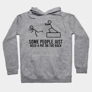 Some People Just Need A Pat On The Back Funny Sarcastic Sayings Hoodie